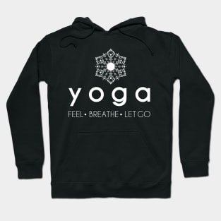 Yoga...Feel...Breathe...Let Go Hoodie